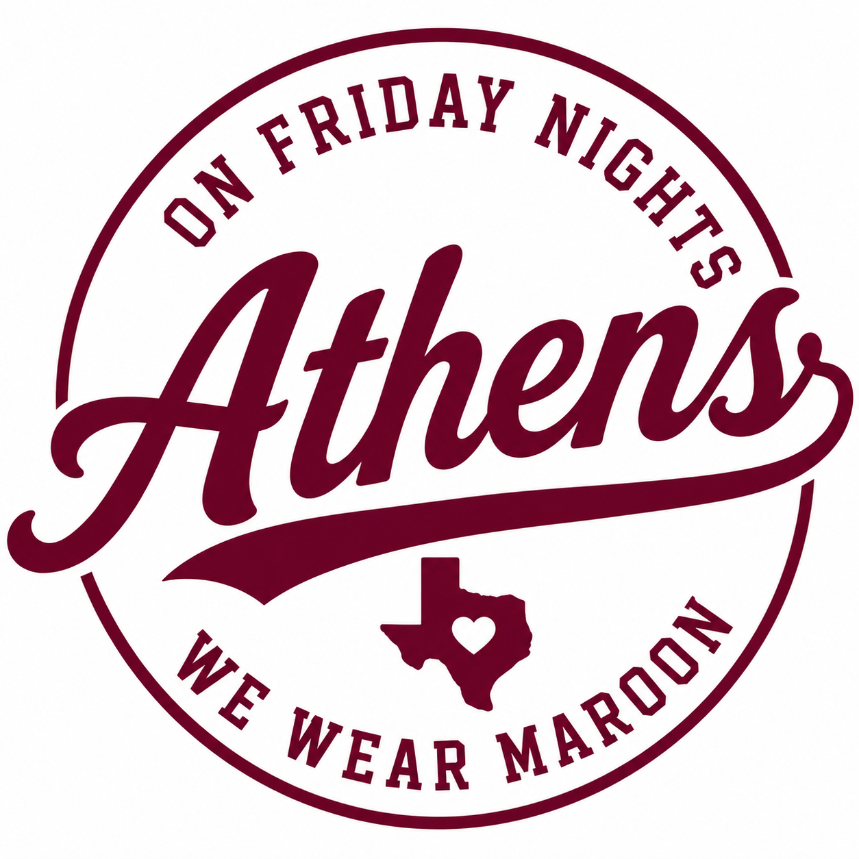 On Friday Nights We Wear Maroon – Athens, Texas